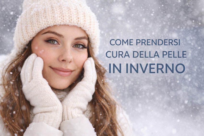 Cura della pelle in inverno: come adattare la skincare ai mesi freddi